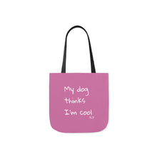 Load image into Gallery viewer, My Dog Thinks I'm Cool (Pink)