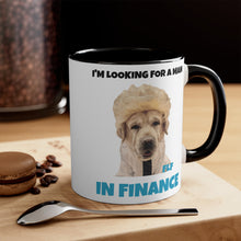 Load image into Gallery viewer, I'm Looking For A Man In Finance Mug