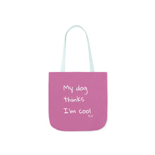 Load image into Gallery viewer, My Dog Thinks I'm Cool (Pink)
