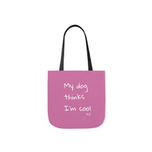 Load image into Gallery viewer, My Dog Thinks I'm Cool (Pink)