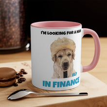 Load image into Gallery viewer, I'm Looking For A Man In Finance Mug