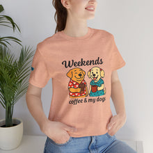 Load image into Gallery viewer, Weekends Coffee & My Dogs Tee