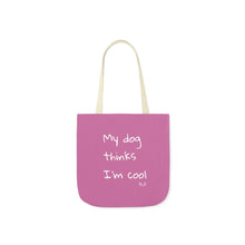 Load image into Gallery viewer, My Dog Thinks I'm Cool (Pink)