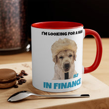 Load image into Gallery viewer, I'm Looking For A Man In Finance Mug