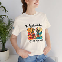 Load image into Gallery viewer, Weekends Coffee & My Dogs Tee