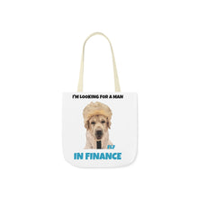 Load image into Gallery viewer, I'm Looking For A Man In Finance Tote