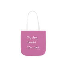 Load image into Gallery viewer, My Dog Thinks I'm Cool (Pink)