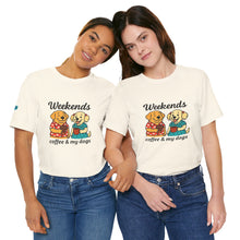 Load image into Gallery viewer, Weekends Coffee & My Dogs Tee