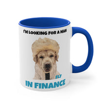 Load image into Gallery viewer, I'm Looking For A Man In Finance Mug