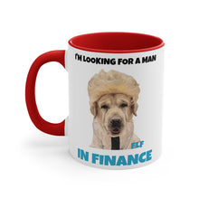 Load image into Gallery viewer, I'm Looking For A Man In Finance Mug