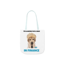 Load image into Gallery viewer, I'm Looking For A Man In Finance Tote