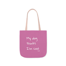 Load image into Gallery viewer, My Dog Thinks I'm Cool (Pink)