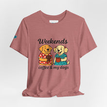 Load image into Gallery viewer, Weekends Coffee & My Dogs Tee