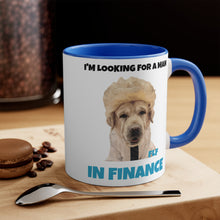 Load image into Gallery viewer, I'm Looking For A Man In Finance Mug