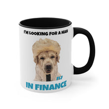 Load image into Gallery viewer, I&#39;m Looking For A Man In Finance Mug
