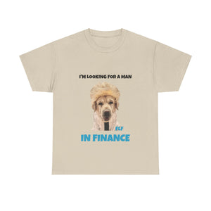 I'm Looking For A Man In Finance Tee