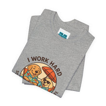 Load image into Gallery viewer, I Work Hard Tee

