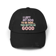 Load image into Gallery viewer, I Left My Dog To Be Here Cap
