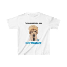Load image into Gallery viewer, I&#39;m Looking For A Man In Finance Kids Tee
