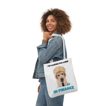 Load image into Gallery viewer, I&#39;m Looking For A Man In Finance Tote
