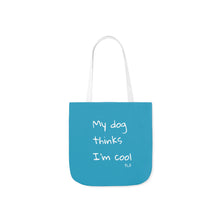 Load image into Gallery viewer, My Dog Thinks I&#39;m Cool (Blue)
