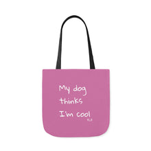 Load image into Gallery viewer, My Dog Thinks I&#39;m Cool (Pink)
