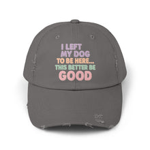 Load image into Gallery viewer, I Left My Dog To Be Here Cap
