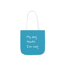 Load image into Gallery viewer, My Dog Thinks I&#39;m Cool (Blue)
