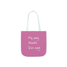 Load image into Gallery viewer, My Dog Thinks I&#39;m Cool (Pink)
