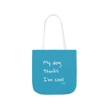 Load image into Gallery viewer, My Dog Thinks I&#39;m Cool (Blue)

