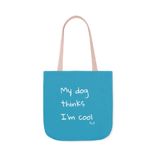 Load image into Gallery viewer, My Dog Thinks I&#39;m Cool (Blue)
