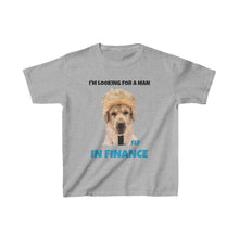 Load image into Gallery viewer, I&#39;m Looking For A Man In Finance Kids Tee
