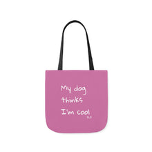 Load image into Gallery viewer, My Dog Thinks I&#39;m Cool (Pink)
