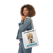 Load image into Gallery viewer, I&#39;m Looking For A Man In Finance Tote
