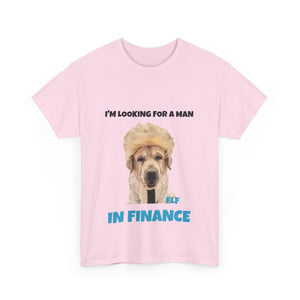 I'm Looking For A Man In Finance Tee