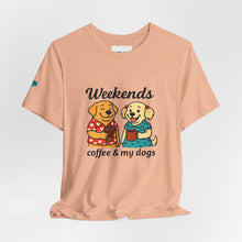 Load image into Gallery viewer, Weekends Coffee &amp; My Dogs Tee
