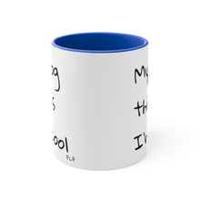 Load image into Gallery viewer, My Dog Thinks I&#39;m Cool Mug

