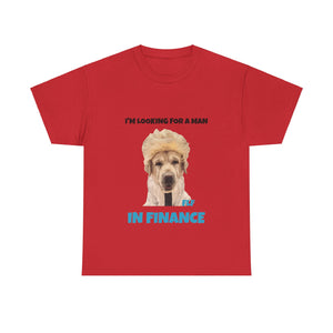 I'm Looking For A Man In Finance Tee