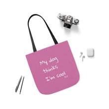 Load image into Gallery viewer, My Dog Thinks I&#39;m Cool (Pink)
