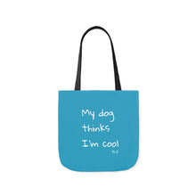 Load image into Gallery viewer, My Dog Thinks I&#39;m Cool (Blue)
