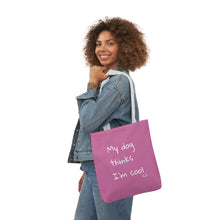 Load image into Gallery viewer, My Dog Thinks I&#39;m Cool (Pink)
