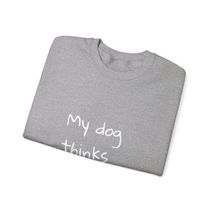 My Dog Thinks I'm Cool Sweat