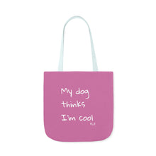 Load image into Gallery viewer, My Dog Thinks I&#39;m Cool (Pink)

