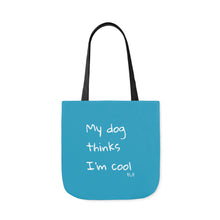 Load image into Gallery viewer, My Dog Thinks I&#39;m Cool (Blue)
