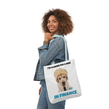 Load image into Gallery viewer, I&#39;m Looking For A Man In Finance Tote
