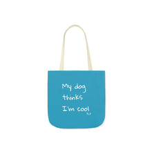 Load image into Gallery viewer, My Dog Thinks I&#39;m Cool (Blue)
