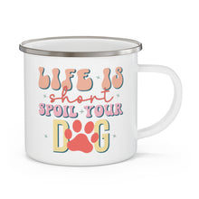 Load image into Gallery viewer, Life Is Short Spoil Your Dog Mug
