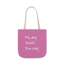 Load image into Gallery viewer, My Dog Thinks I&#39;m Cool (Pink)

