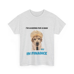 I'm Looking For A Man In Finance Tee