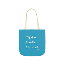 Load image into Gallery viewer, My Dog Thinks I&#39;m Cool (Blue)
